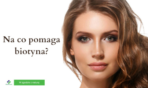 Biotyna - działanie i właściwości Biotyna - działanie i właściwości