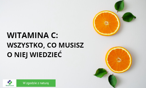 Witamina C: wszystko, co musisz o niej wiedzieć.